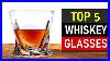 Whiskey Glasses Top 5 Best Whiskey Glasses 2021
